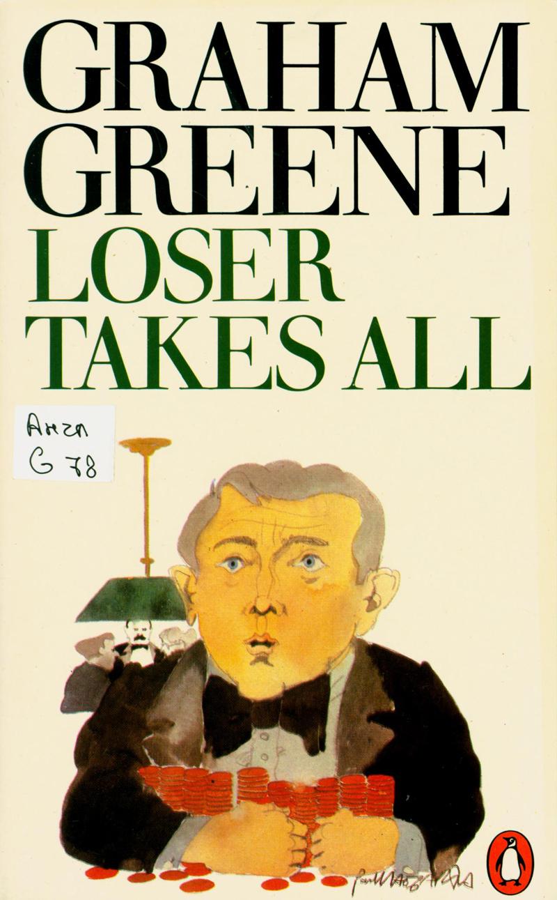 Greene, Graham.  	Loser Takes All 
